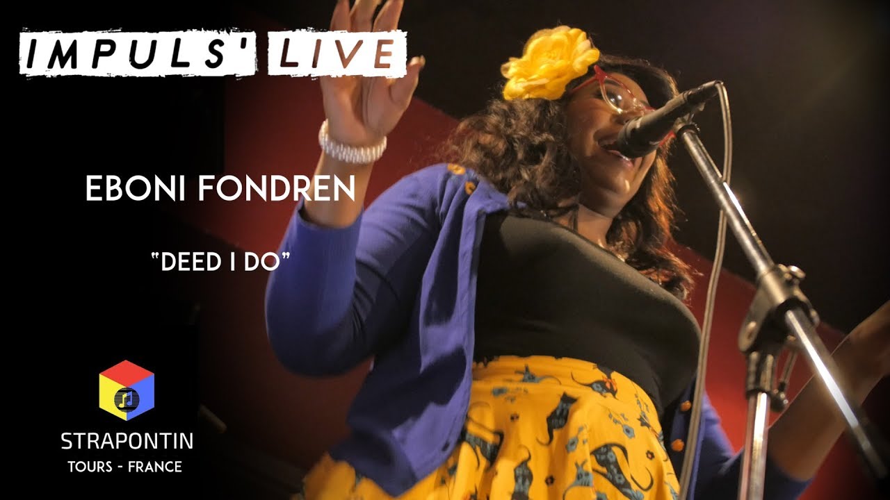 Eboni Fondren - "Deed I Do" [IMPULS' LIVE @ Strapontin]